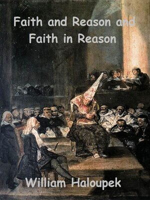 cover image of Faith and Reason and Faith in Reason